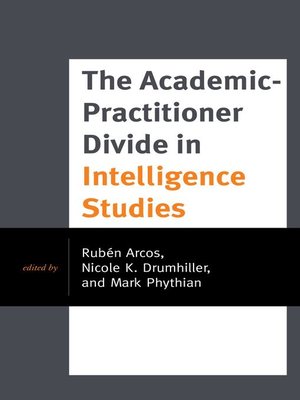 cover image of The Academic-Practitioner Divide in Intelligence Studies